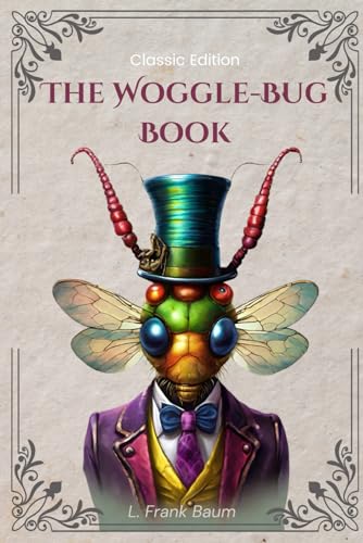 The Woggle-Bug Book: With Original Classic Illustrations von Independently published